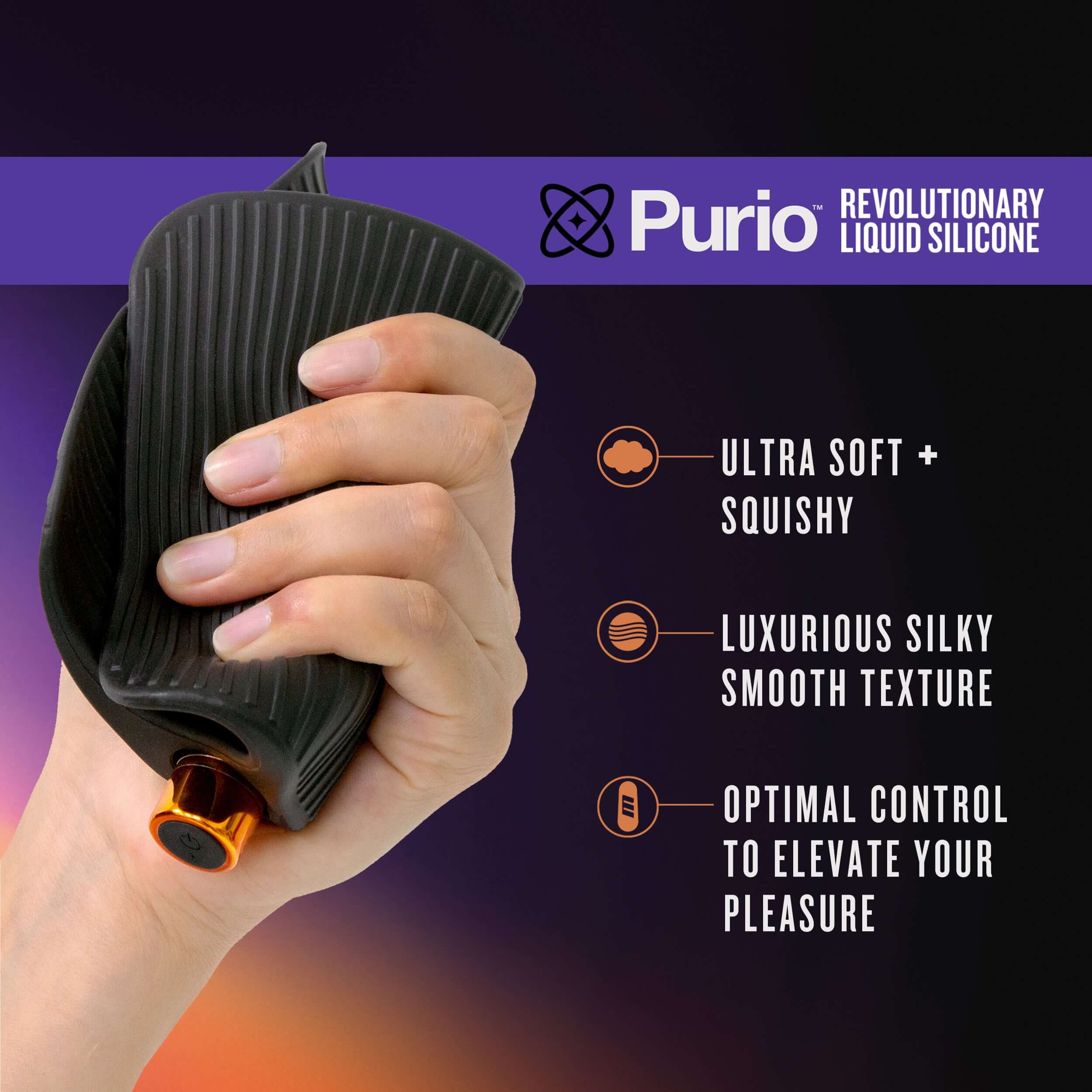 Purio liquid silicone stroker demonstrating ultra-soft, squishy texture and optimal control for enhanced pleasure.